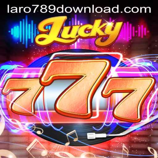 Exploring the Excitement of Lucky777 at LaRo789.COM